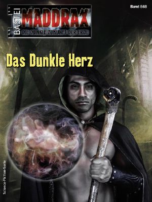 [Maddrax 568] • Das dunkle Herz